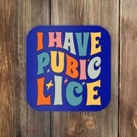 Retro I Have Pubic Lice Offensive Inappropriate Funny Coaster thumb 0