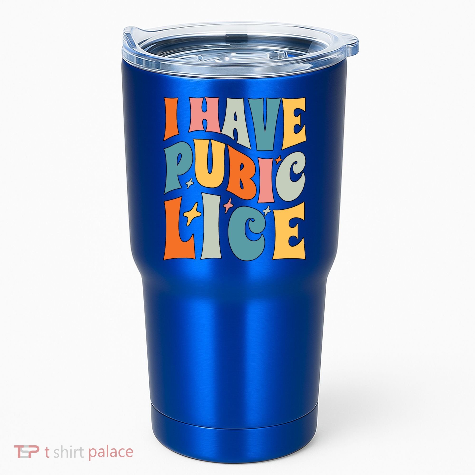 Retro I Have Pubic Lice Offensive Inappropriate Funny Tumbler
