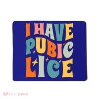 Retro I Have Pubic Lice Offensive Inappropriate Funny Mousepad thumb 0