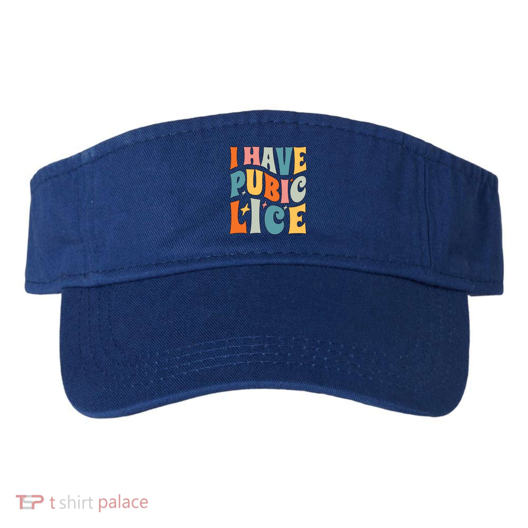 Retro I Have Pubic Lice Offensive Inappropriate Funny Visor