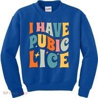 Retro I Have Pubic Lice Offensive Inappropriate Funny Kids Sweatshirt thumb 0