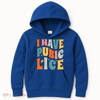 Retro I Have Pubic Lice Offensive Inappropriate Funny Kids Hoodie