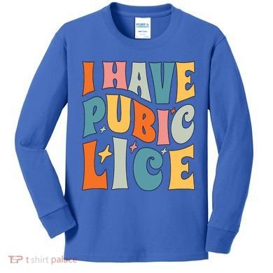 Retro I Have Pubic Lice Offensive Inappropriate Funny Kids Long Sleeve Shirt