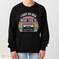 Retro I Have No Idea What This Is Funny Cassette Women's Sweatshirt thumb 0