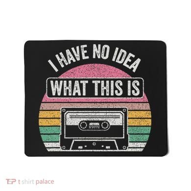 Retro I Have No Idea What This Is Funny Cassette Mousepad