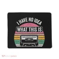 Retro I Have No Idea What This Is Funny Cassette Mousepad thumb 0