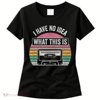 Retro I Have No Idea What This Is Funny Cassette Women's T-Shirt