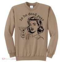 Retro Is He Dead Yet Anti Fascism Sweatshirt thumb 0