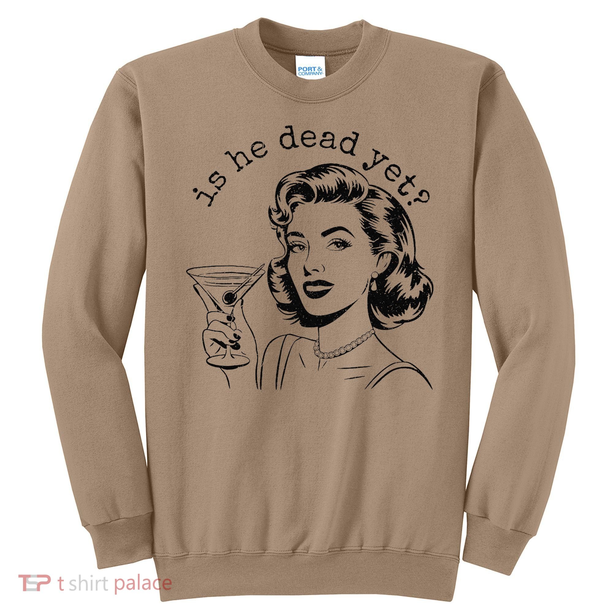Retro Is He Dead Yet Anti Fascism Sweatshirt