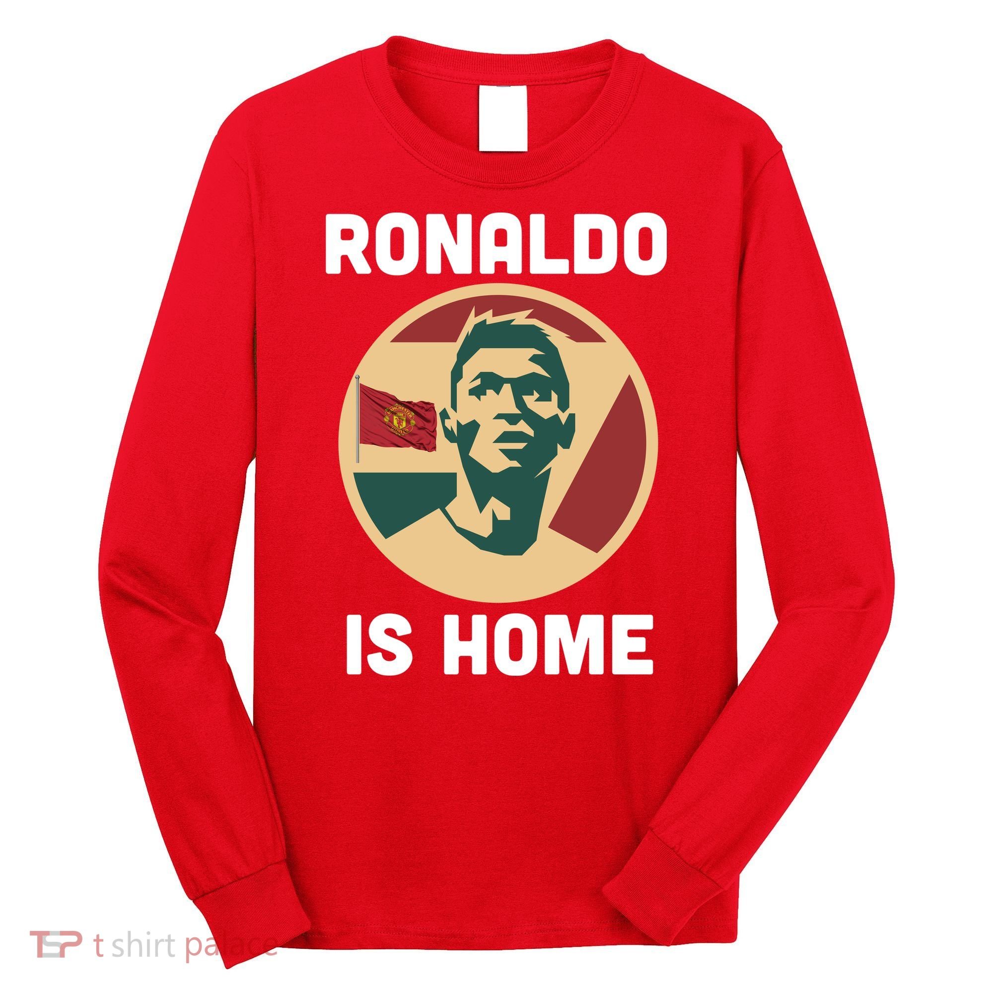 Ronaldo Is Home Manchester Long Sleeve Shirt