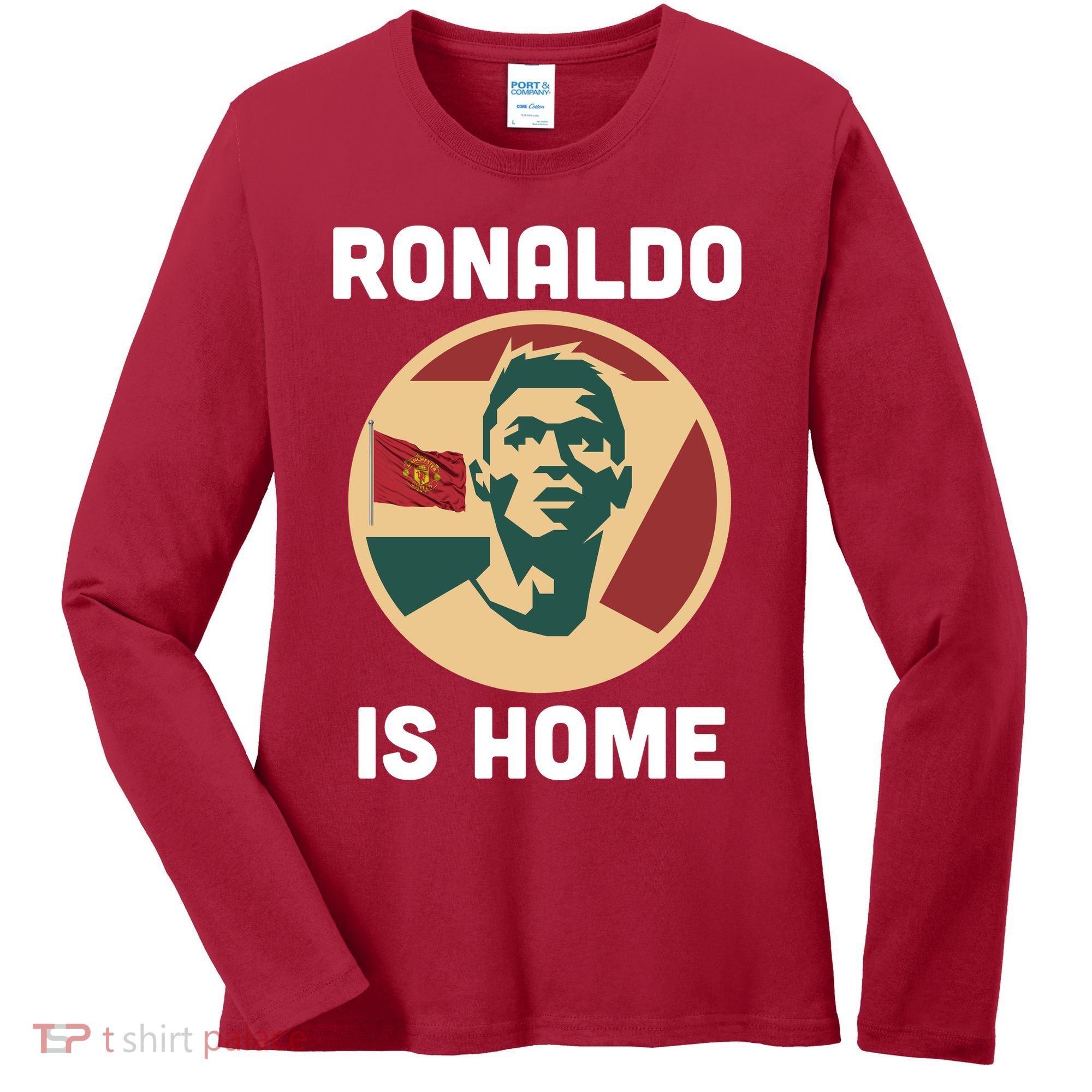 Ronaldo Is Home Manchester Women's Long Sleeve Shirt