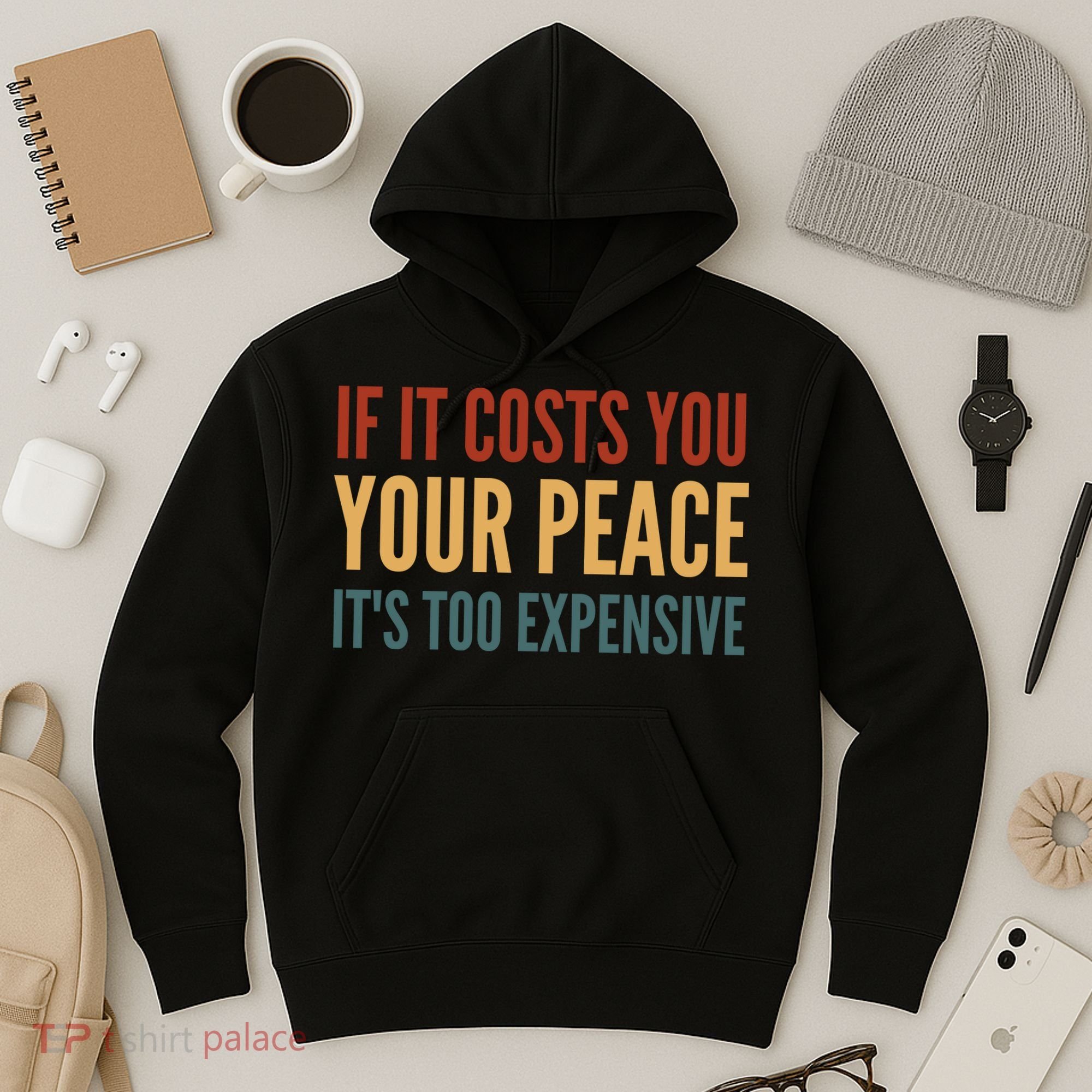 Retro If It Costs You Your Peace Its Too Expensive Hoodie