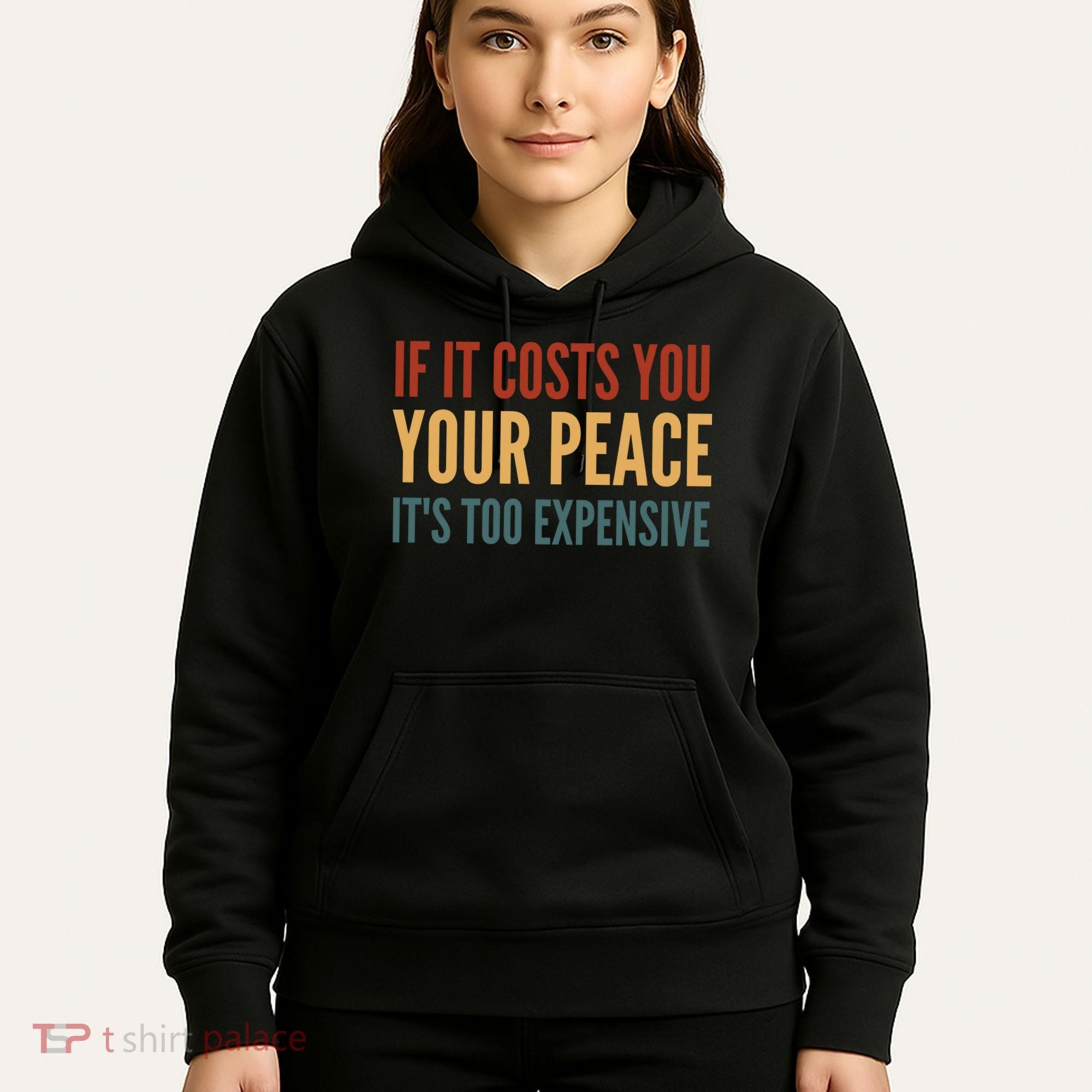 Retro If It Costs You Your Peace Its Too Expensive Hoodie