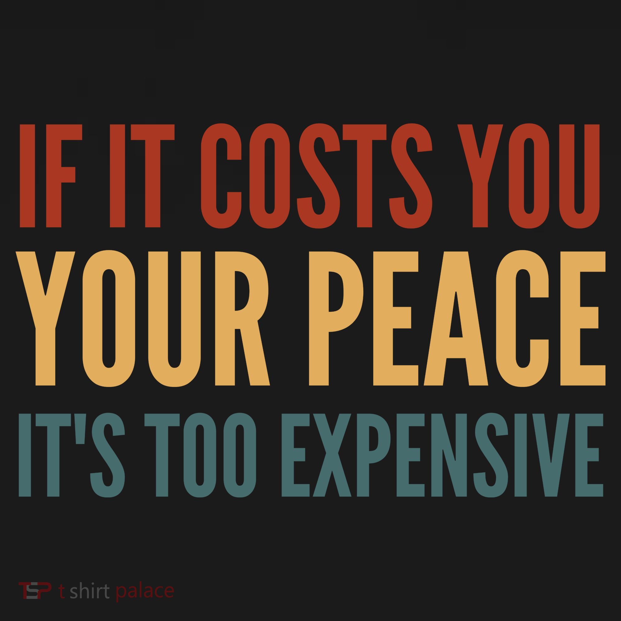 Retro If It Costs You Your Peace Its Too Expensive Sweatshirt