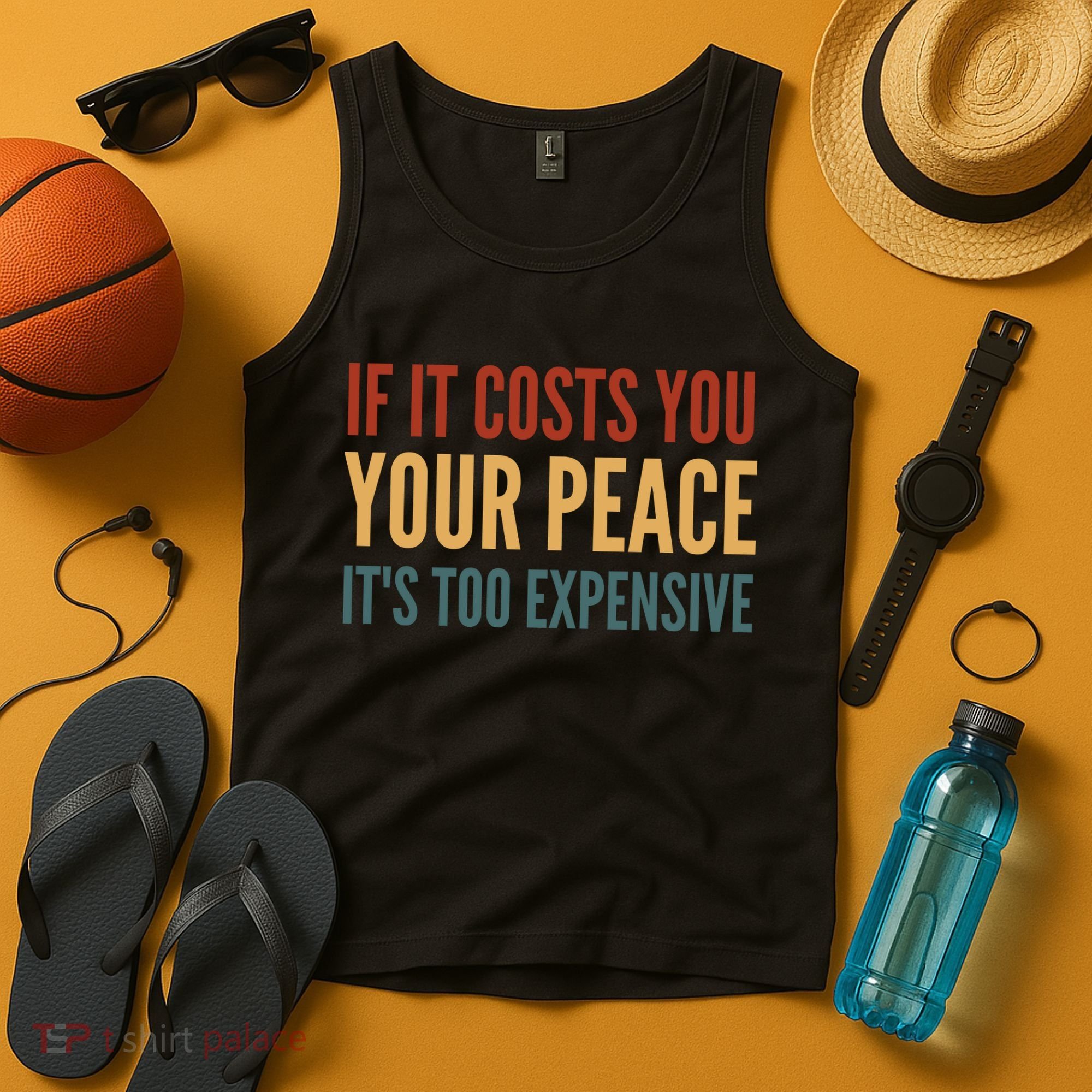 Retro If It Costs You Your Peace Its Too Expensive Tank Top