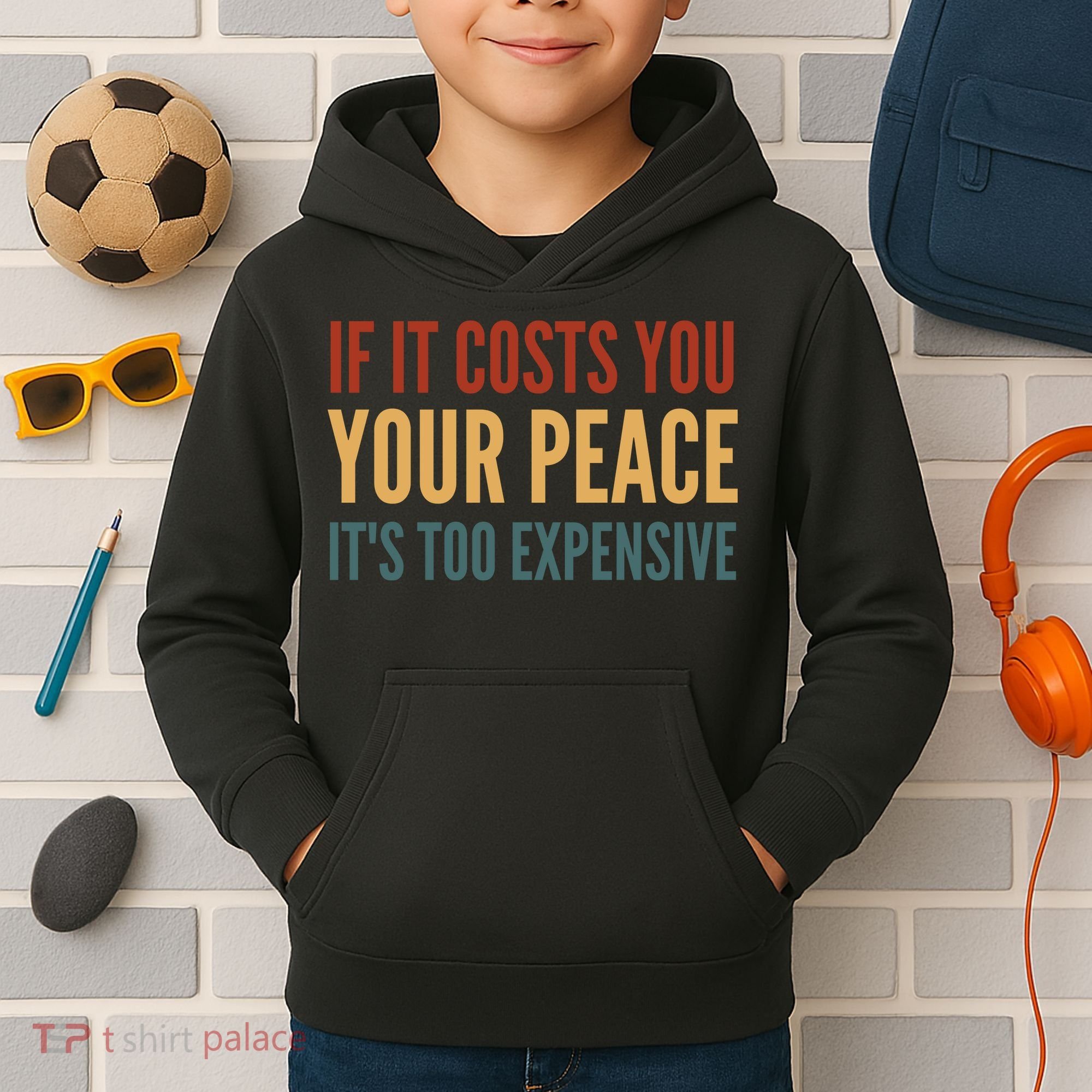 Retro If It Costs You Your Peace Its Too Expensive Kids Hoodie