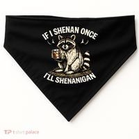 Raccoon If I Shenan Once I'll Shenanigan USA-Made Doggie Bandana thumb 0