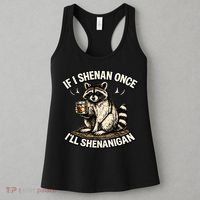 Raccoon If I Shenan Once I'll Shenanigan Women's Tank Top thumb 3