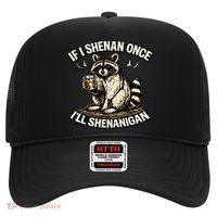 Raccoon If I Shenan Once I'll Shenanigan Hat thumb 0