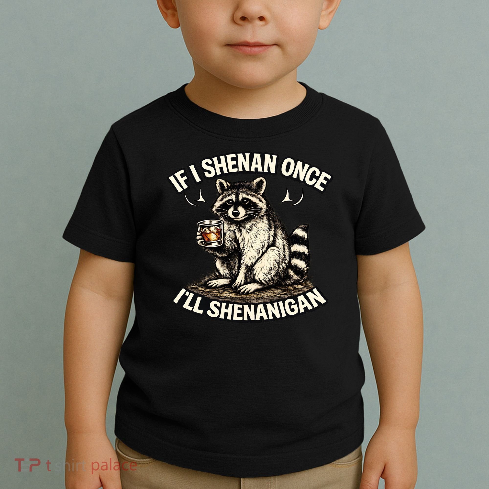 Raccoon If I Shenan Once I'll Shenanigan Toddler T-Shirt