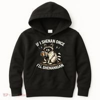 Raccoon If I Shenan Once I'll Shenanigan Kids Hoodie thumb 0