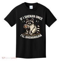 Raccoon If I Shenan Once I'll Shenanigan Kids T-Shirt thumb 0