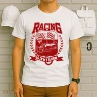 Racing Is In My Blood T-Shirt thumb 6
