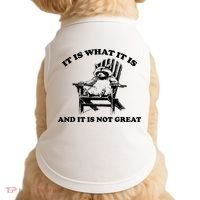 Raccoon It Is What It Is And It Is Not Great Doggie Tank thumb 0