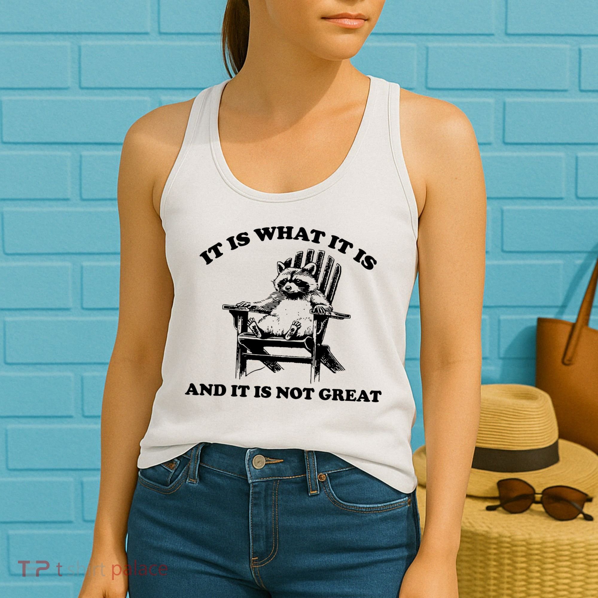 Raccoon It Is What It Is And It Is Not Great Women's Tank Top