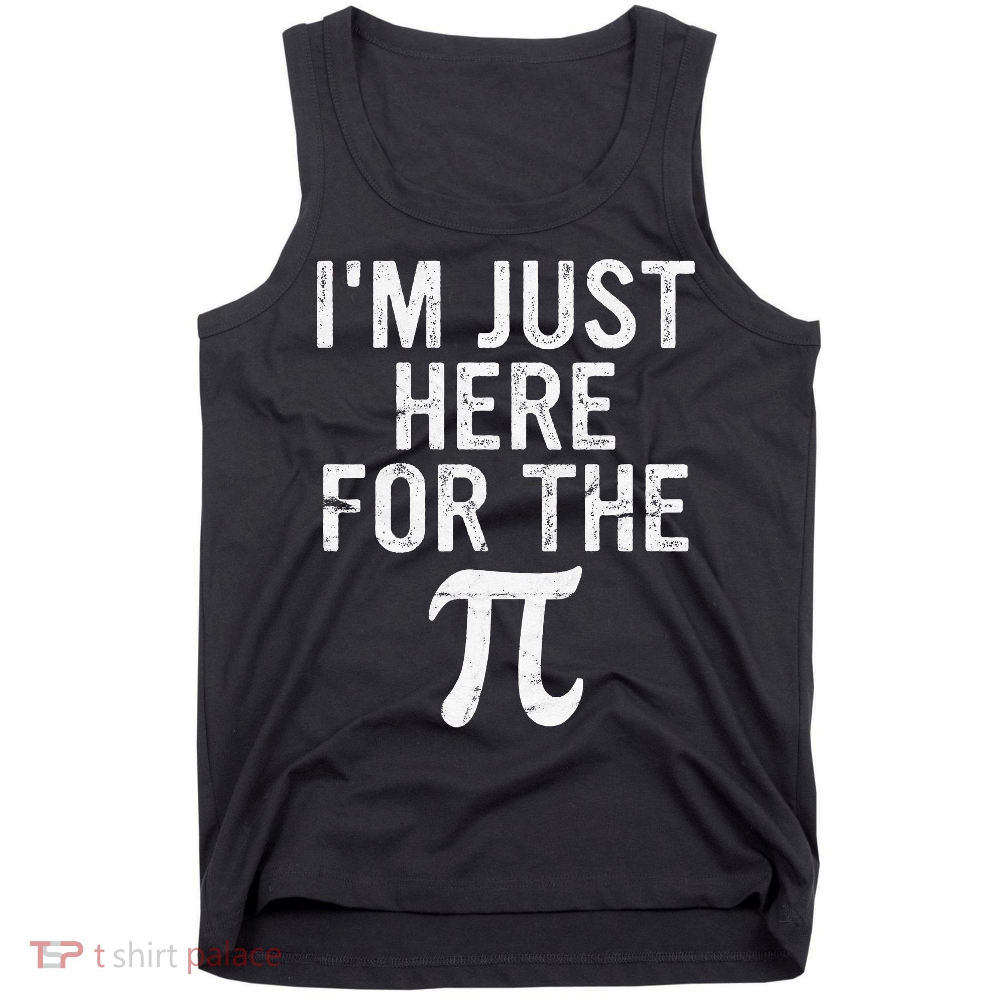 Retro I'm Just Here For The Pi Math Pie Geek Pi Day Tank Top