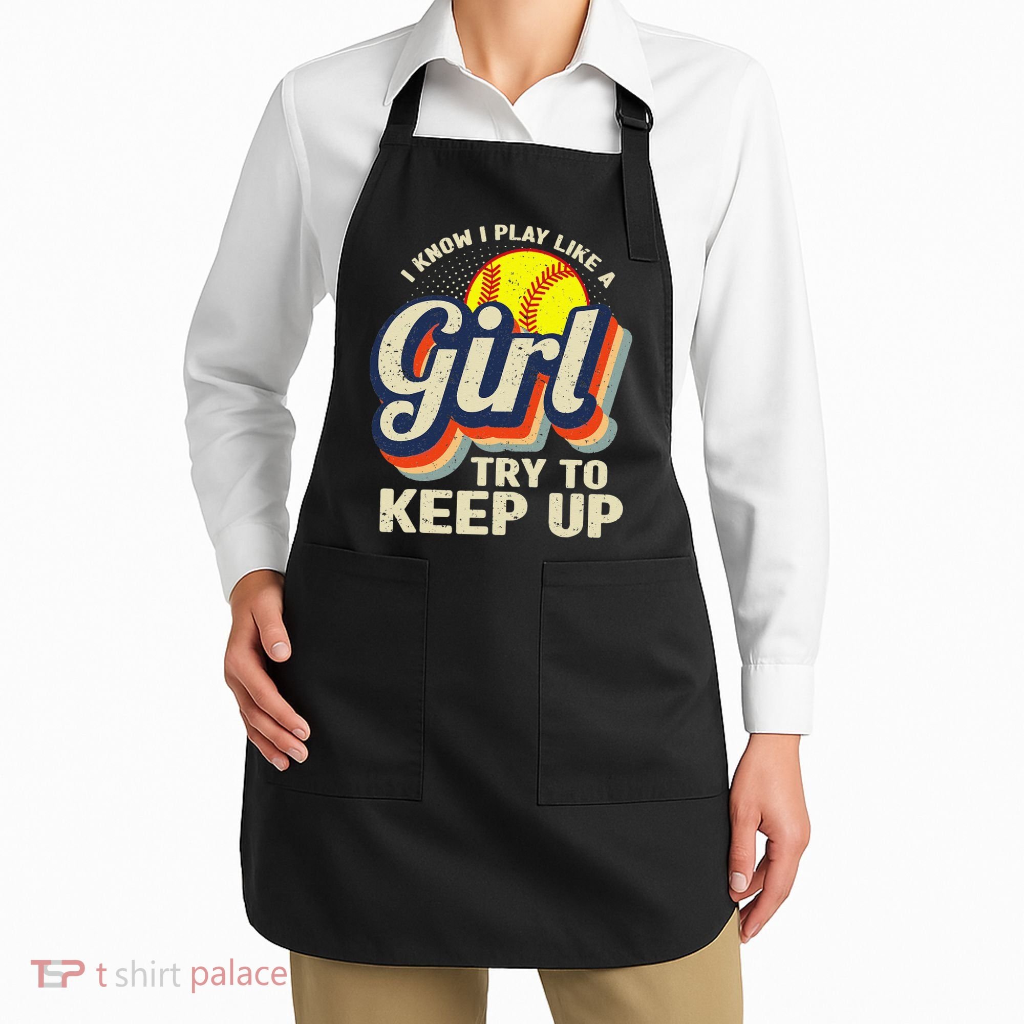Retro I Know I Play Like A Try To Keep Up Softball Apron