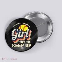 Retro I Know I Play Like A Try To Keep Up Softball Button thumb 0