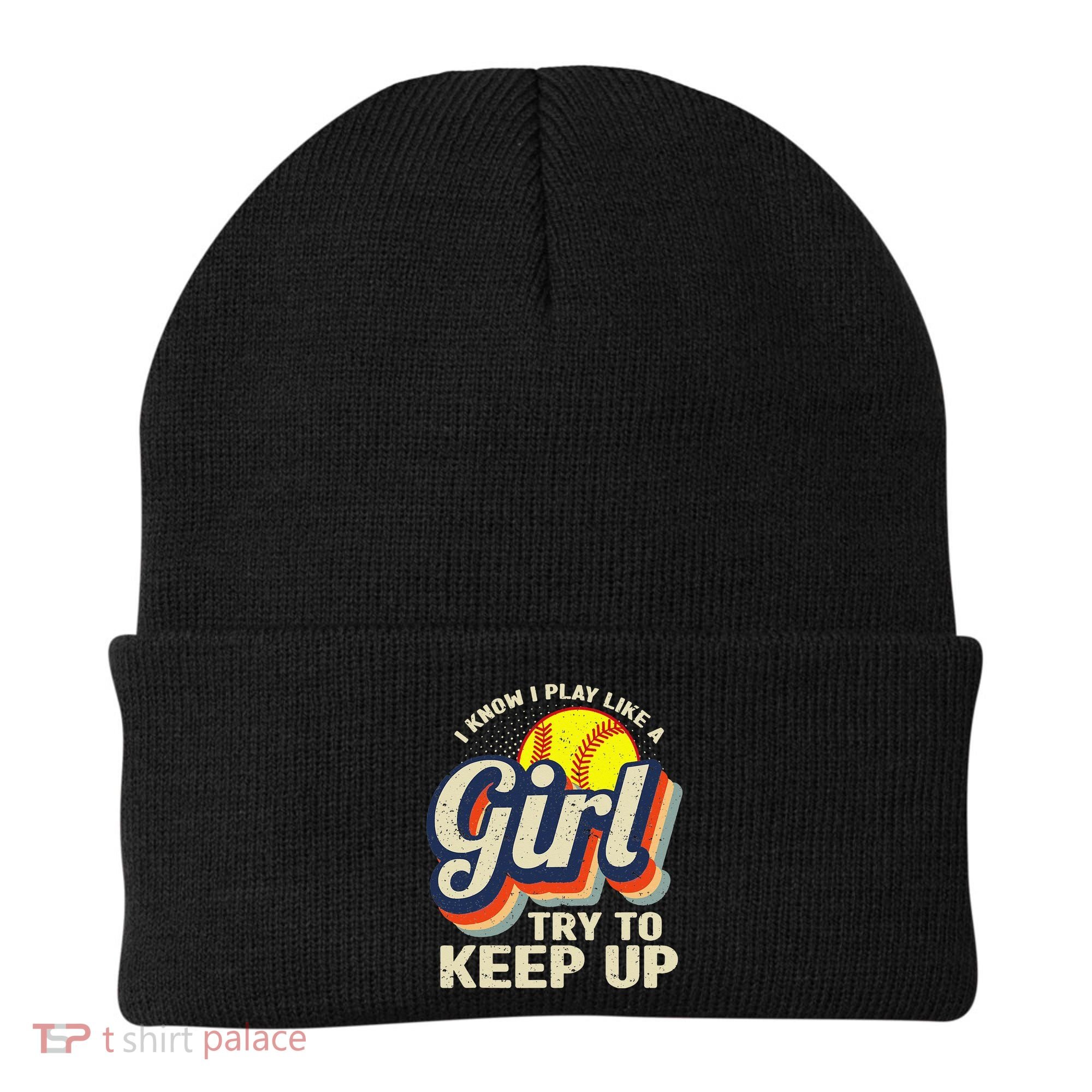 Retro I Know I Play Like A Try To Keep Up Softball Beanie