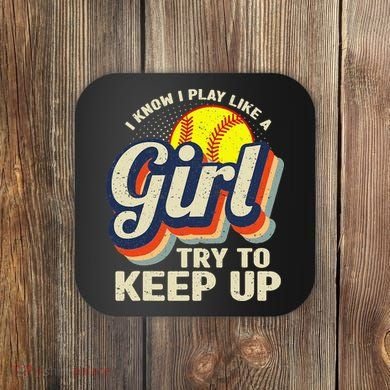Retro I Know I Play Like A Try To Keep Up Softball Coaster