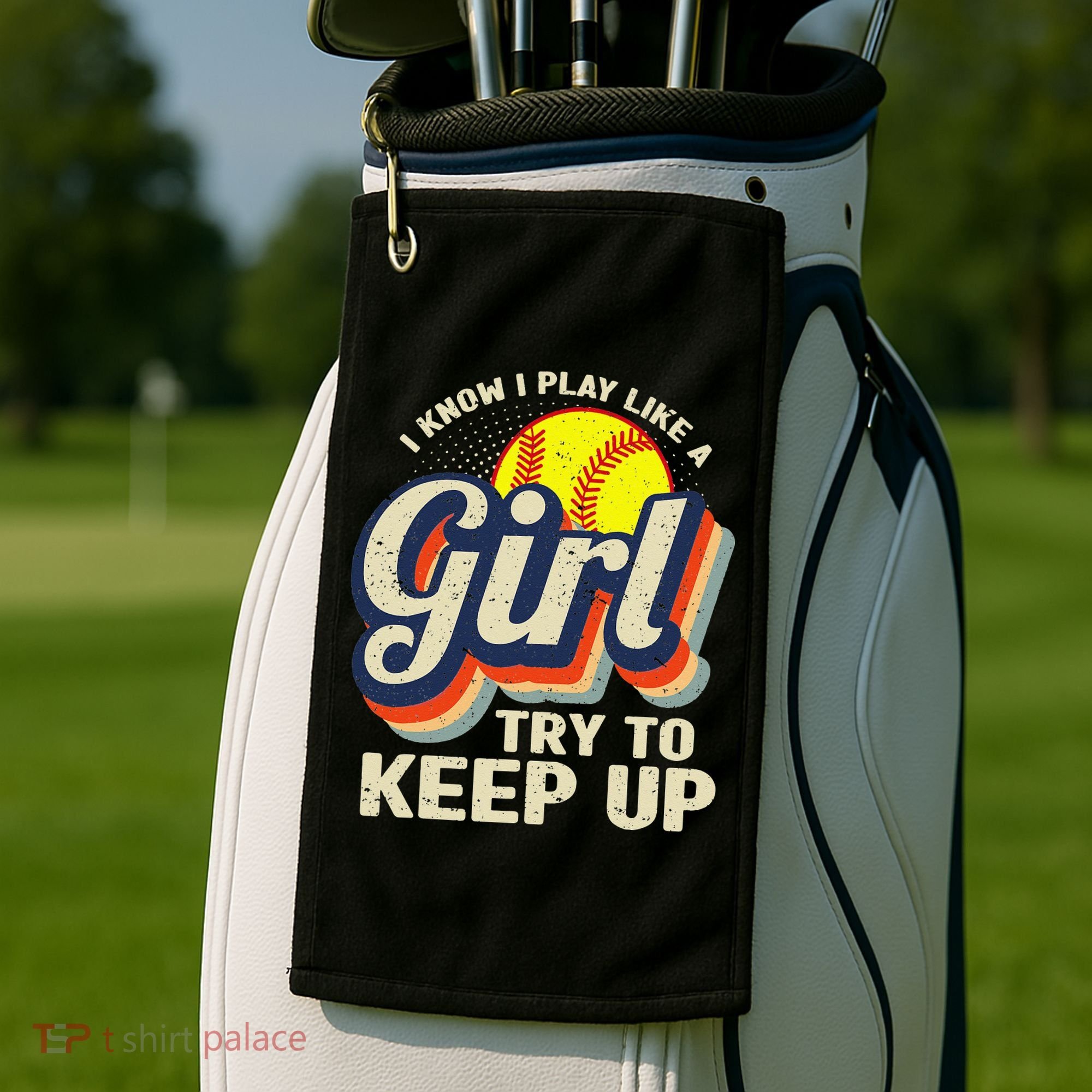Retro I Know I Play Like A Try To Keep Up Softball Golf Towel