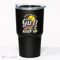 Retro I Know I Play Like A Girl Try To Keep Up Softball Tumbler thumb 0