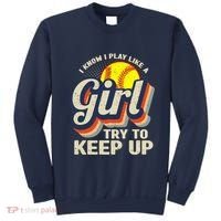 Retro I Know I Play Like A Girl Try To Keep Up Softball Sweatshirt thumb 0