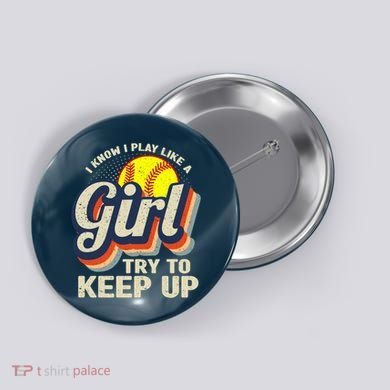 Retro I Know I Play Like A Girl Try To Keep Up Softball Button
