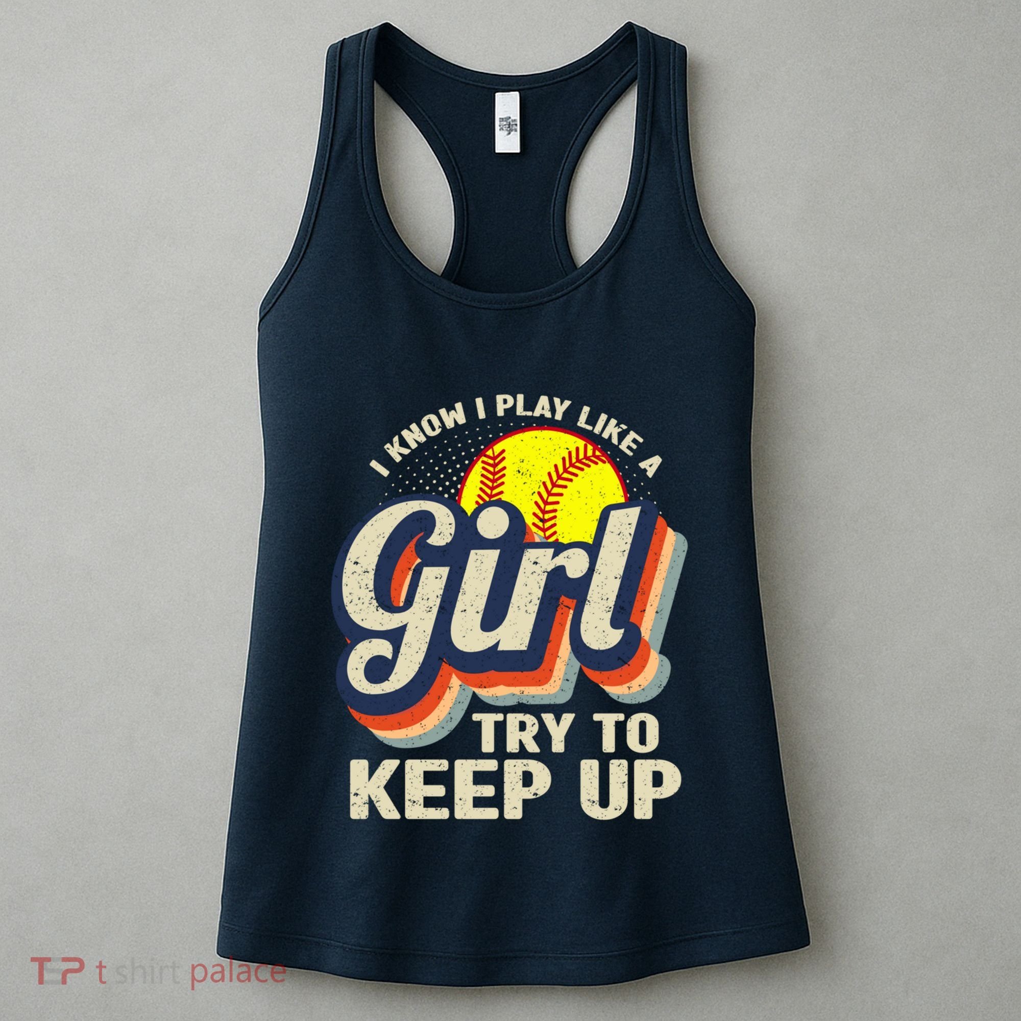Retro I Know I Play Like A Girl Try To Keep Up Softball Women's Tank Top