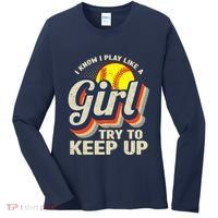 Retro I Know I Play Like A Girl Try To Keep Up Softball Women's Long Sleeve Shirt thumb 0