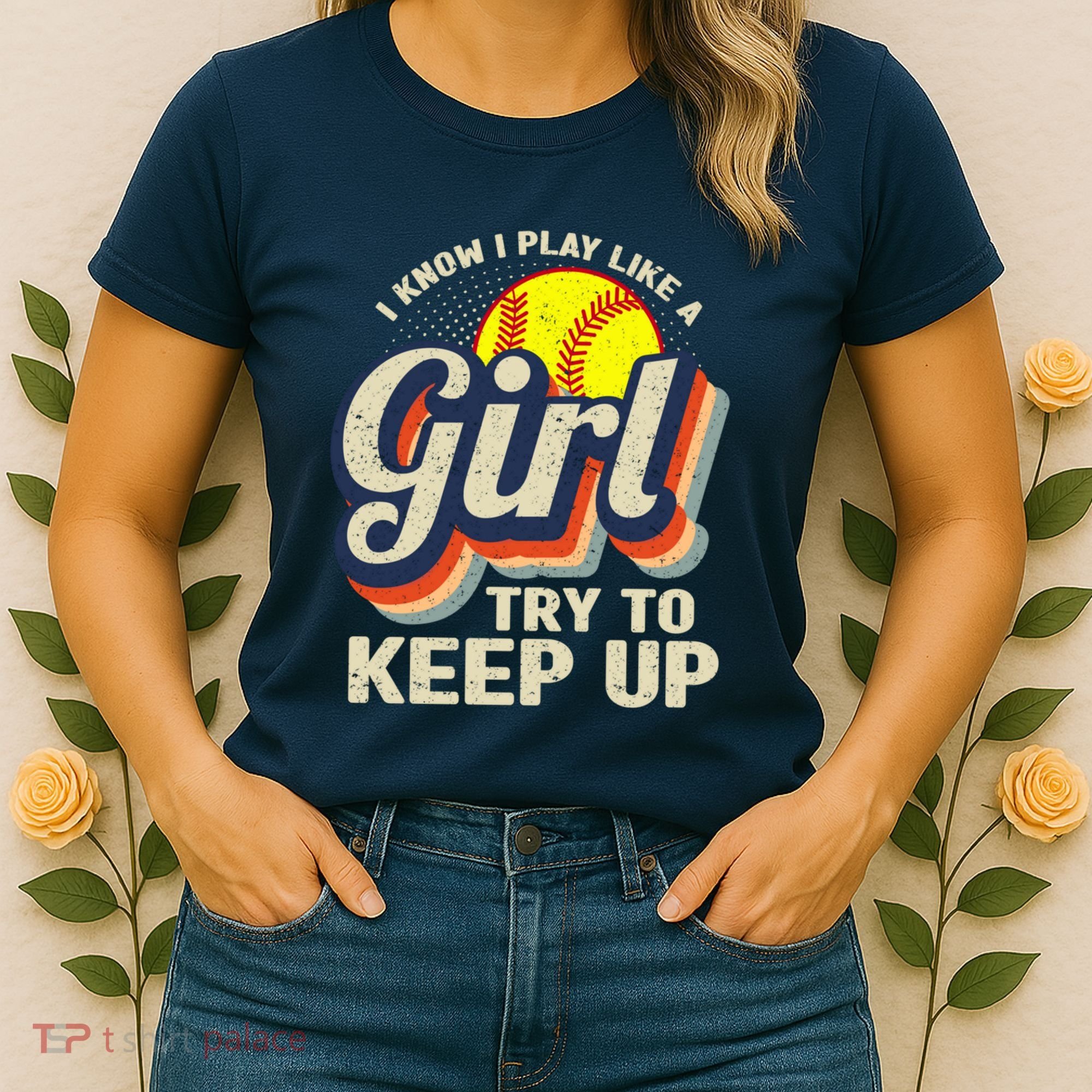 Retro I Know I Play Like A Girl Try To Keep Up Softball Women's T-Shirt