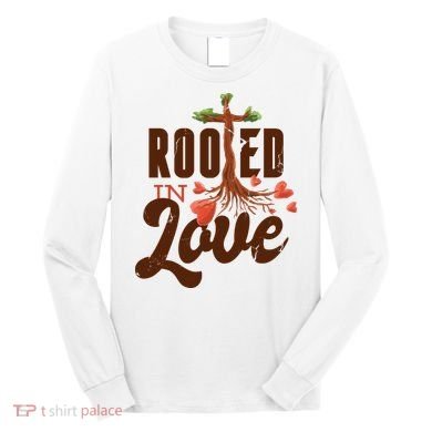 Rooted In Love Jesus Cross Long Sleeve Shirt