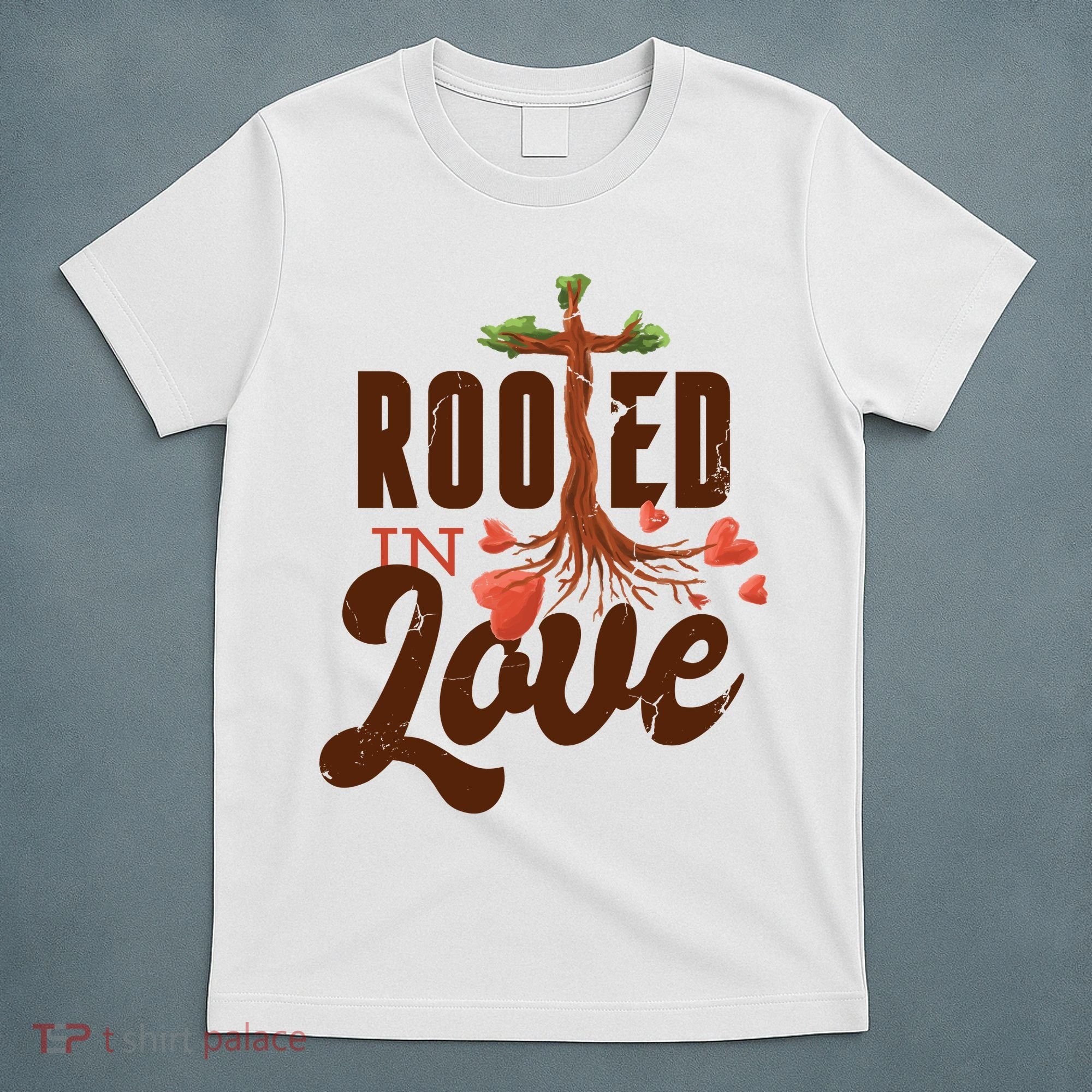 Rooted In Love Jesus Cross T-Shirt