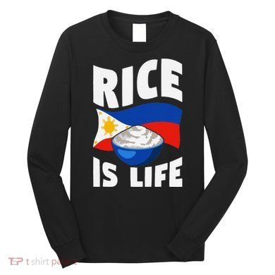 Rice Is Life Philippine Flag Rice Lover Long Sleeve Shirt