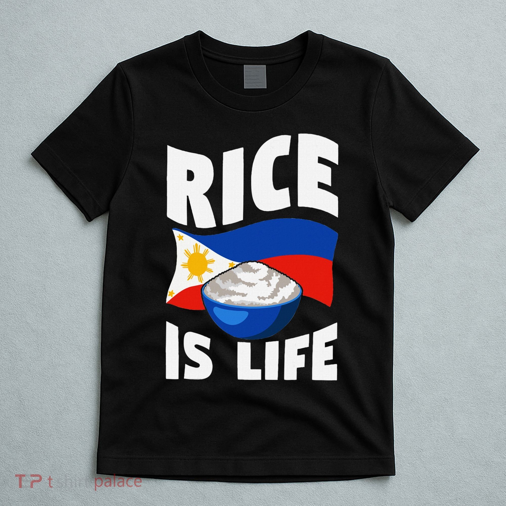 Rice Is Life Philippine Flag Rice Lover T-Shirt
