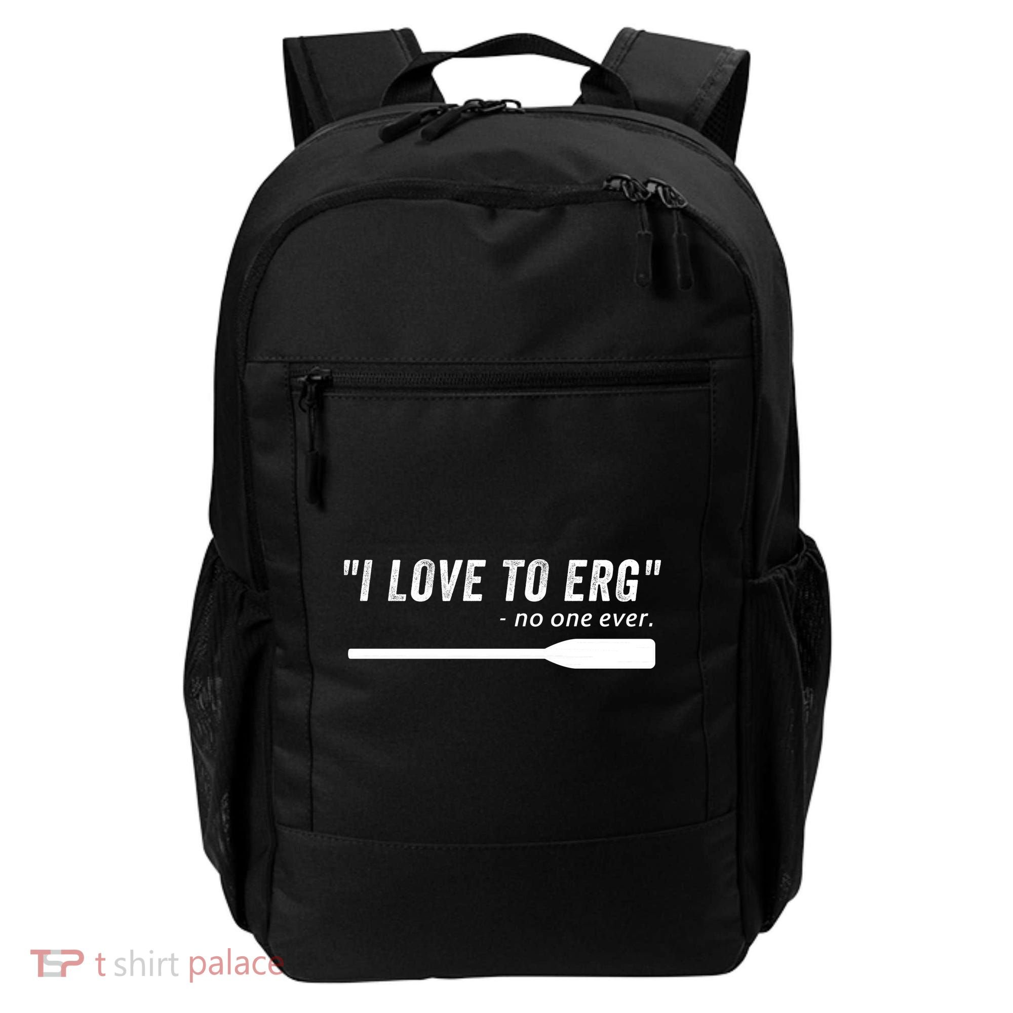 Rowing, | I Love To ERG, For Crew, Funny Rowing Backpack