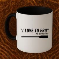 Rowing, | I Love To ERG, For Crew, Funny Rowing Coffee Mug thumb 2