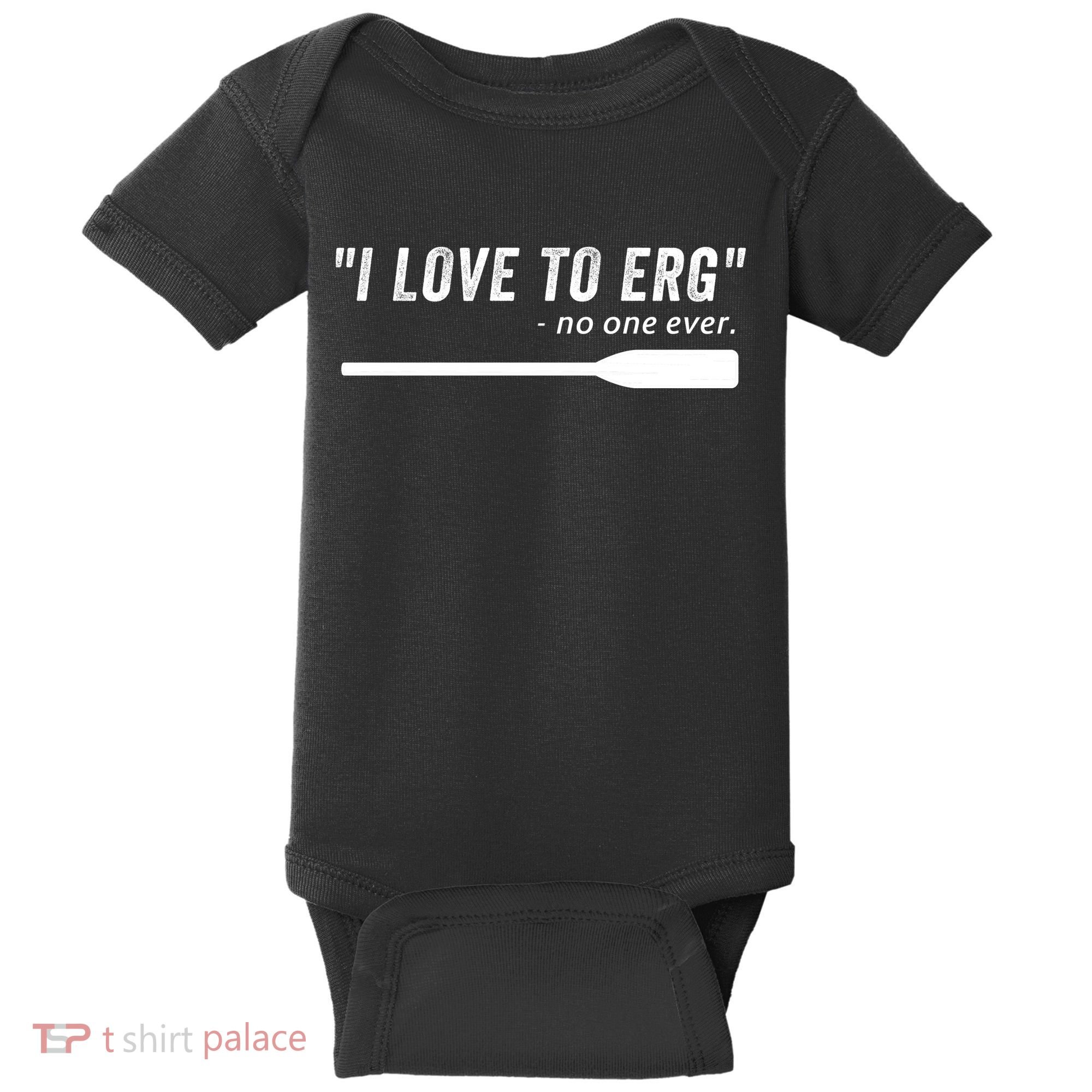 Rowing, | I Love To ERG, For Crew, Funny Rowing Baby Bodysuit