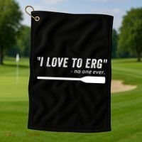 Rowing, | I Love To ERG, For Crew, Funny Rowing Golf Towel thumb 1
