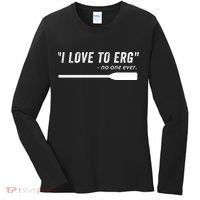 Rowing, | I Love To ERG, For Crew, Funny Rowing Women's Long Sleeve Shirt thumb 0